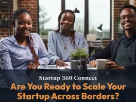 East African Startups: Apply Now for the Game-Changing Startup 360 Connect Programme!