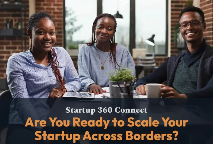 East African Startups: Apply Now for the Game-Changing Startup 360 Connect Programme!